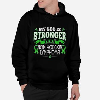 My God Is Stronger Than Non Hodgkins Lymphoma Hoodie - Seseable