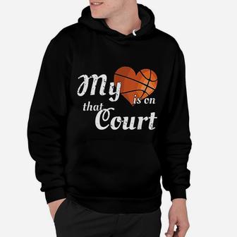 My Heart Is On That Court -basketball Mom Dad Hoodie - Seseable