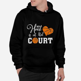 My Heart Is On That Court Basketball Mom Dad Husband Hoodie - Seseable