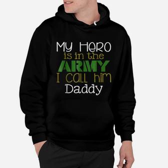 My Hero Is In The Army I Call Him Daddy Hoodie - Seseable