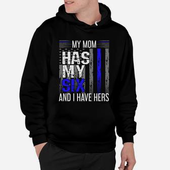My Mom Has My Six Thin Blue Line Police Officer Apparel Hoodie - Seseable