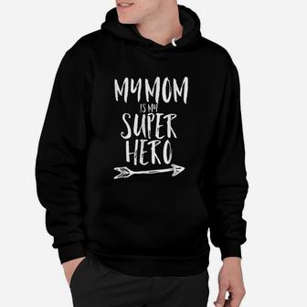 My Mom Is My Super Hero Mothers Day Gift Hoodie - Seseable