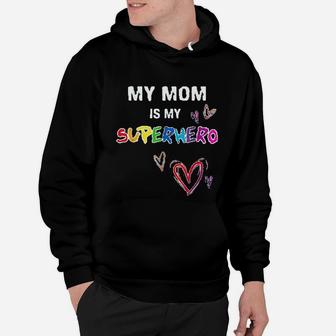 My Mom Is My Super Heroes Colorful Mother Day Hoodie - Seseable