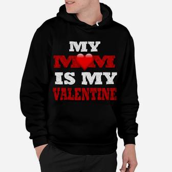 My Mom Is My Valentine Funny Gif For Kids Boys Girls Hoodie - Seseable