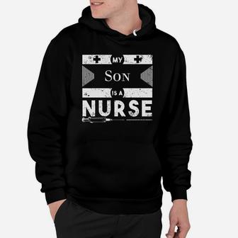 My Son Is Nurse Mom Nurse Shirt Dad Nurse Shirt Hoodie - Seseable