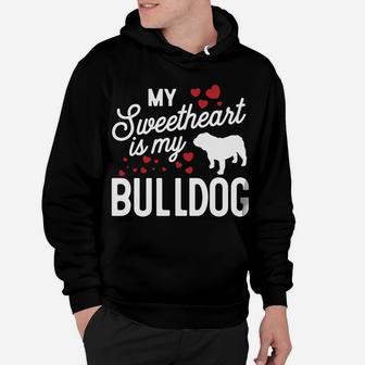 My Sweetheart Is My Bulldog Valentine Dog Hoodie - Seseable