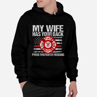 My Wife Has Your Back Firefighter Family Gift For Husband Hoodie - Seseable