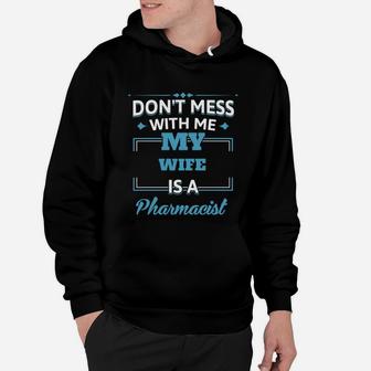 My Wife Is A Pharmacist Funny Gift For Husband From Wife Hoodie - Seseable