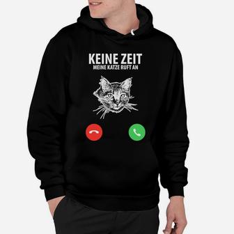 Neine Zeit Meine Katze Rufft Hoodie - Seseable