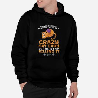 Never Dreamed Id Be A Crazy Cat Lady Cat Mom Hoodie - Seseable