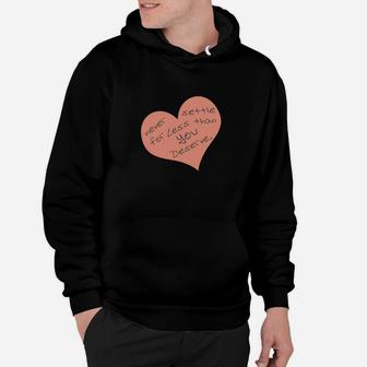 Never Settle For Less Than You Deserve Hoodie - Seseable
