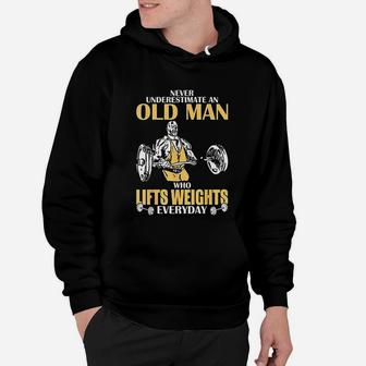 Never Underestimate An Old Man Who Lifts Weights Hoodie - Seseable