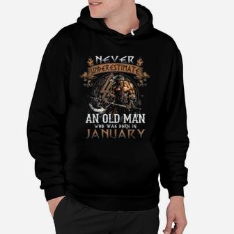 Never Underestimate An Old Man Who Was Born In January Hoodie - Seseable