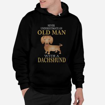 Never Underestimate An Old Man With A Dachshund Hoodie - Seseable