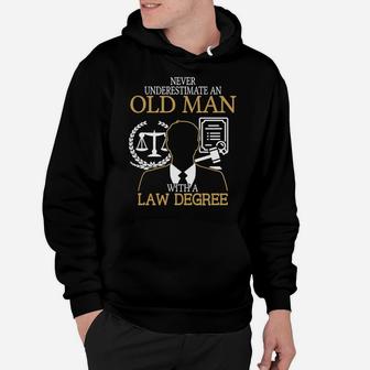 Never Underestimate An Old Man With A Law Degree Hoodie - Seseable