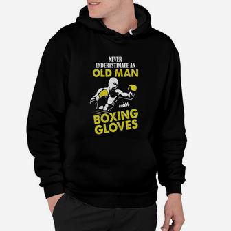 Never Underestimate An Old Man With Boxing Gloves Tshirt Hoodie | Seseable FR
