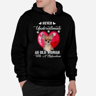 Never Underestimate An Old Woman With A Chihuahua Dog Lover Hoodie - Seseable