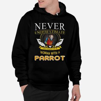 Never Underestimate The Power Of A Woman With A Parrot Hoodie - Seseable