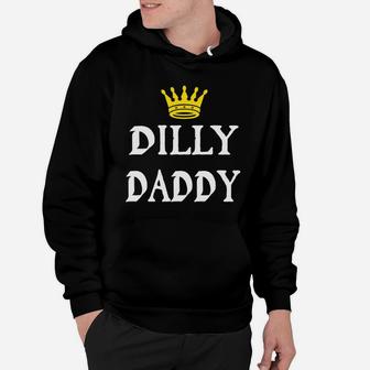 New Funny Dilly Daddy Shirt Gift For Fathers Day Hoodie - Seseable