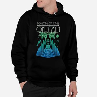 No Gods Or Kings, Only Man Funny Hoodie - Seseable