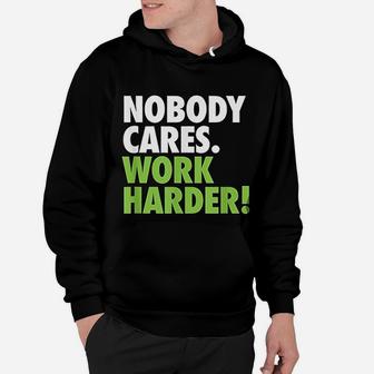 Nobody Cares Work Harder Motivational Workout Gym Hoodie - Seseable