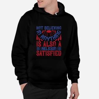 Not Believing In Anything Is Also A Religion Hoodie - Seseable