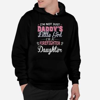 Not Just Daddy Little Girl Im Firefighter Daughter Hoodie - Seseable