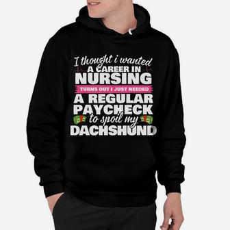 Nurse Spoils Dachshund Funny Weiner Dog Hoodie - Seseable
