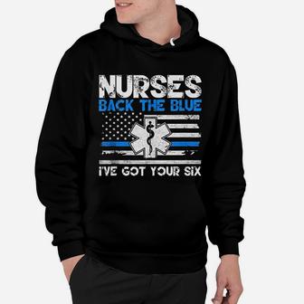 Nurses Back The Blue Ive Got Your Six Hoodie - Seseable