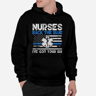 Nurses Back The Blue Ive Got Your Six Hoodie - Seseable