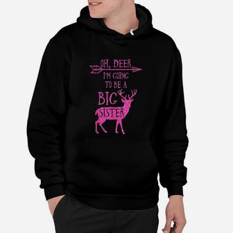 Oh Deer I Am Going To Be A Big Sister Hoodie - Seseable
