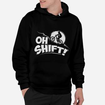 Oh Shift Bicycle Gift For Bike Riders And Cyclists Hoodie - Seseable