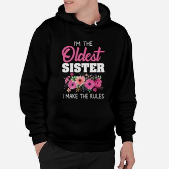 Oldest Sister I Make The Rules birthday Hoodie - Seseable