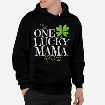 One Lucky Mama St Paddys Day Mom St Patricks Pattys Hoodie - Seseable
