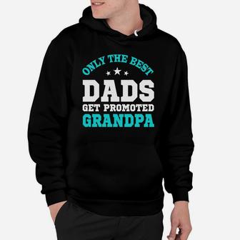 Only The Best Dads Get Promoted To Grandpa-fathers Day s Black Youth Hoodie - Seseable