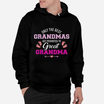 Only The Best Grandmas Get Promoted To Great Grandma Hoodie - Seseable