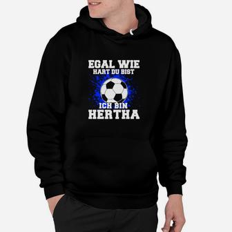 Optimierter Produkttitel: Hertha-Fan Fußball-Hoodie, Spruch Egal wie hart, ich bin Hertha - Schwarz - Seseable