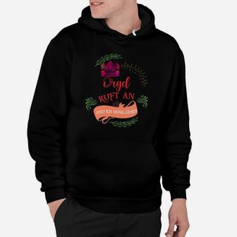 Orgel Hoodie Orgel ruft an, ich muss gehen, Lustiges Musik-Hoodie - Seseable