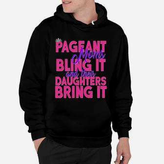 Pageant Moms Bling It And Their Daughters Bring It Hoodie - Seseable