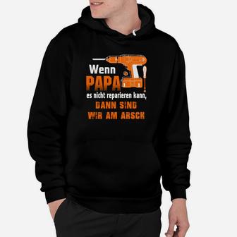 Papa Es Nicht Reparieren Kann Hoodie - Seseable