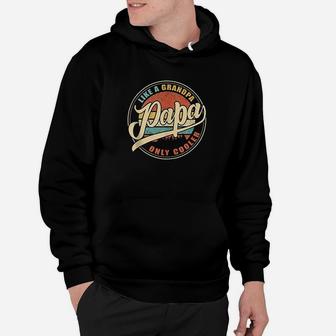 Papa Like A Grandpa Only Cooler Vintage Retro Dad Papa Gifts Hoodie - Seseable