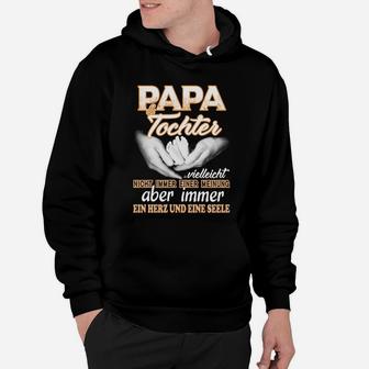 Papa und Tochter Herz und Seele Hoodie, Familienshirt mit Botschaft - Seseable