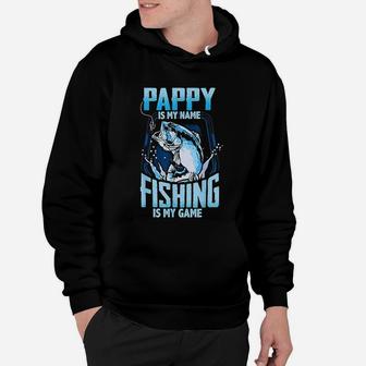 Pappy Is My Name Fishing Is My Game Fathers Day Hoodie - Seseable