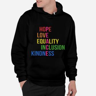 Peace Lgbtq Euqality Hope Love Inclusion Kindness Hoodie - Seseable