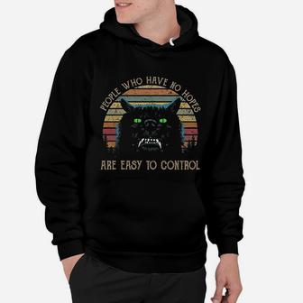 People Who Have No Hopes Are Easy To Control Hoodie - Seseable
