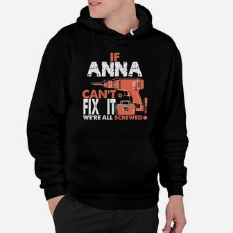 Personalisiertes Handwerker Hoodie If Anna Can Fix It We're All Screwed, Werkzeug Design - Seseable