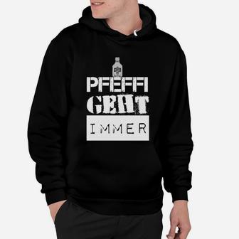 Pfeffi Geht Immer Schwarzes Hoodie, Spruch mit Flaschenmotiv - Seseable