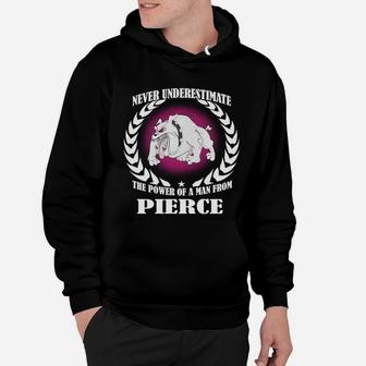 Pierce Shirts Never Underestimate The Power Of A Man From Pierce Tshirts Pierce T-shirt Pierce Shirt Born In Pierce Man From Pierce Never Underestimate Pierce Hoodie - Seseable
