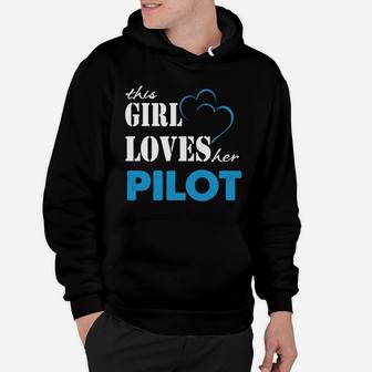 Pilot This Girl Love Her Pilot - Teeforpilot Hoodie