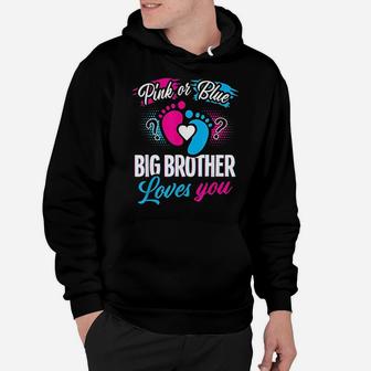 Pink Or Blue Big Brother Loves You Baby Gender Reveal Party Hoodie - Seseable
